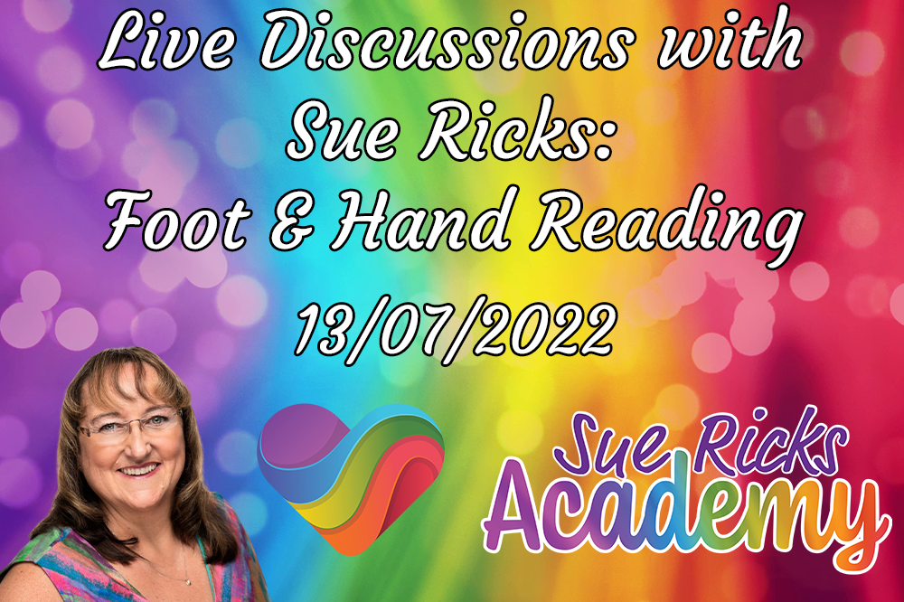 Live Discussions with Sue Ricks: Foot and Hand Reading - 13/07/2022 